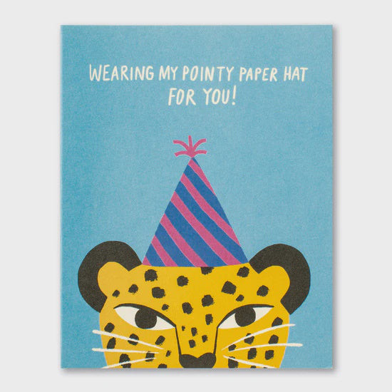 Wearing My Pointy Paper Hat for You Birthday Card