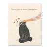 There Was No Better Companion Pet Sympathy Card