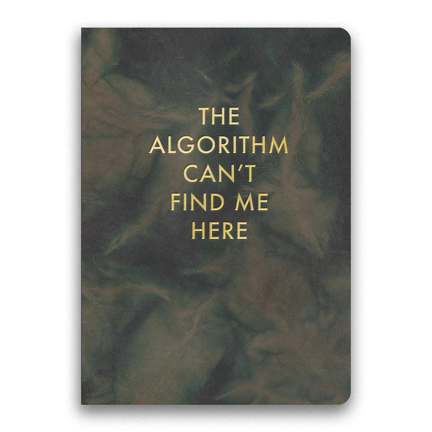 The Algorithm Can&#39;t Find Me Here Journal