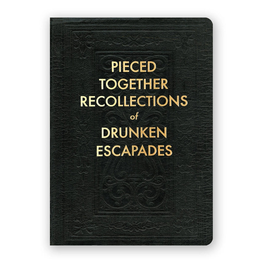 Pieced Together Recollections of Drunken Escapades Journal