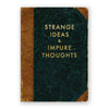 Strange Ideas &amp; Impure Thoughts Journal